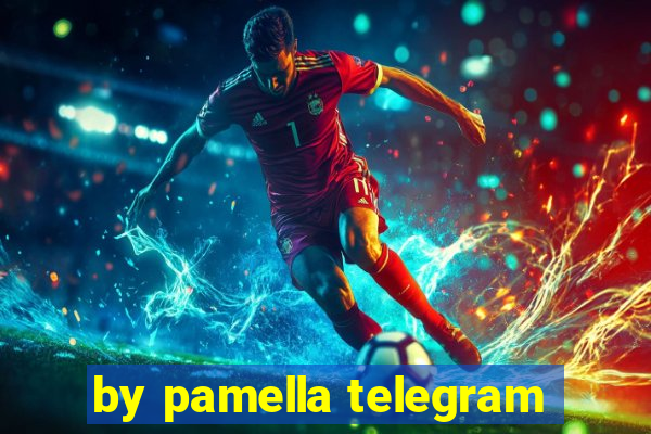 by pamella telegram