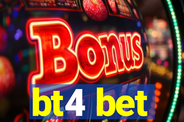 bt4 bet
