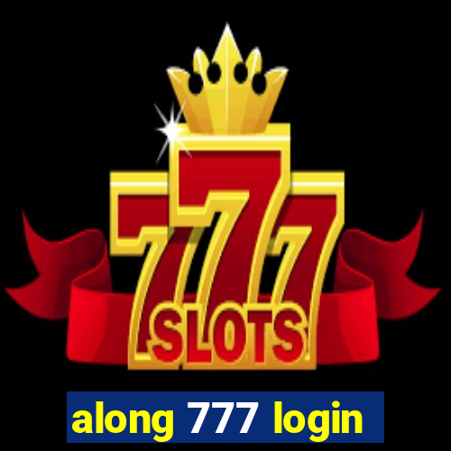 along 777 login