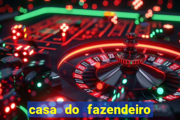 casa do fazendeiro da fabula o aquecedor