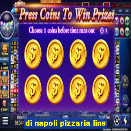 di napoli pizzaria lins
