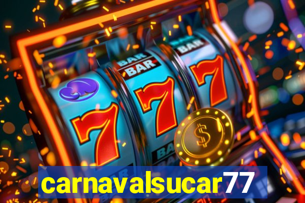 carnavalsucar777