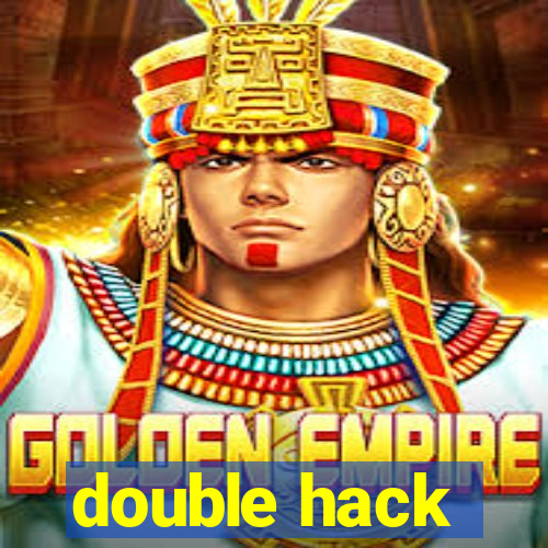 double hack