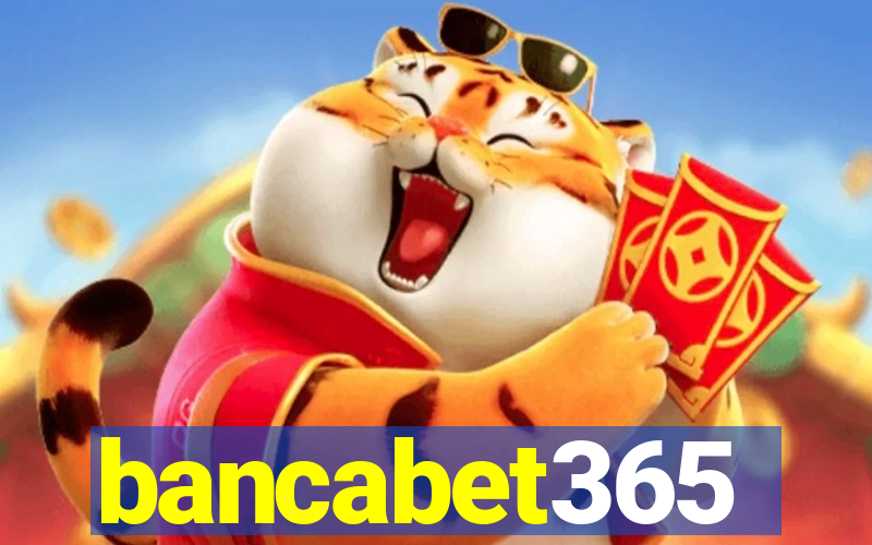 bancabet365