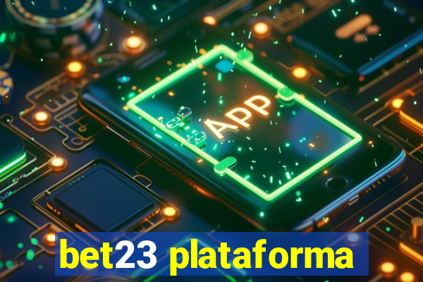 bet23 plataforma