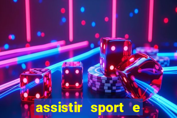assistir sport e ponte preta