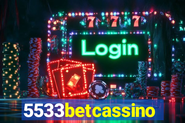 5533betcassino