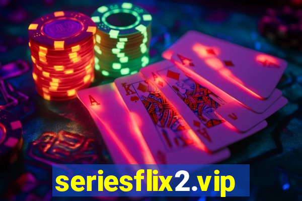 seriesflix2.vip