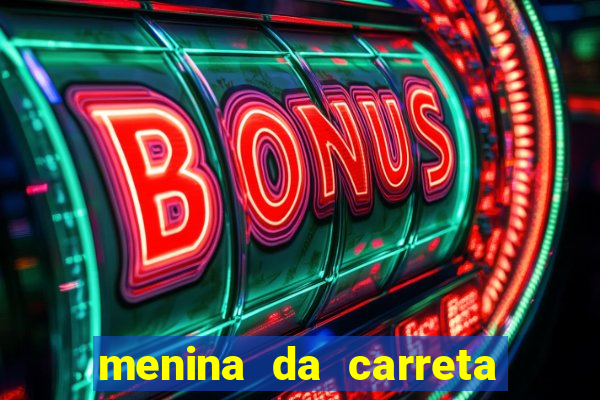 menina da carreta portal zacaria