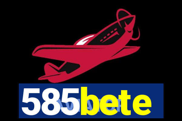585bete