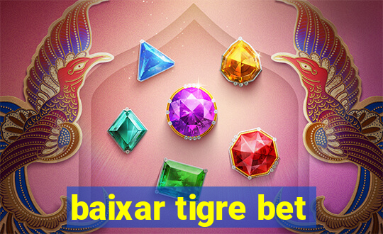 baixar tigre bet