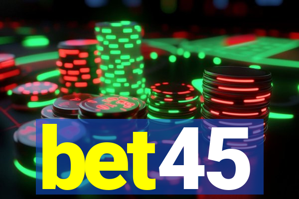 bet45