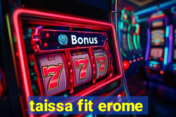 taissa fit erome