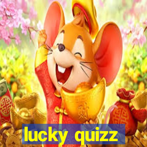 lucky quizz