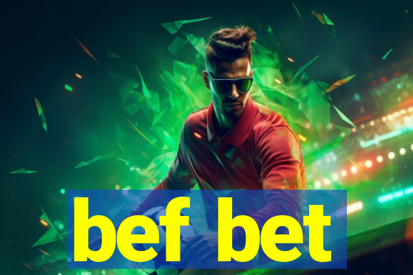 bef bet