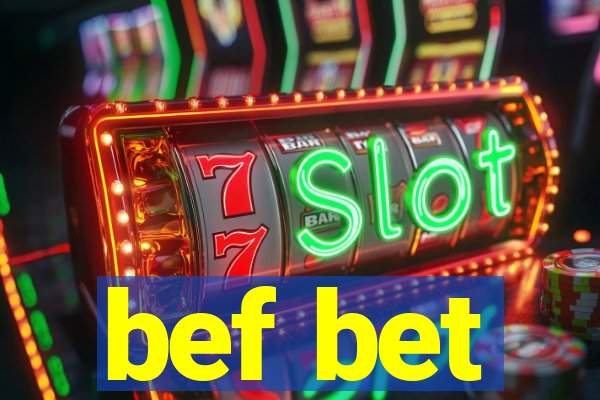 bef bet
