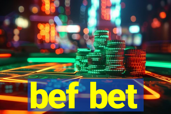 bef bet