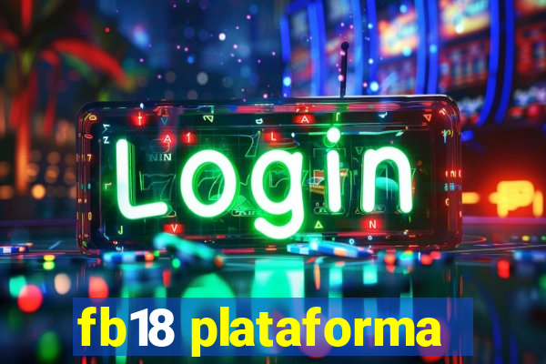fb18 plataforma