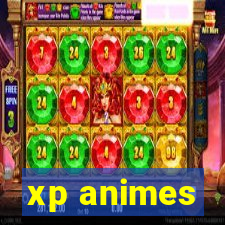 xp animes