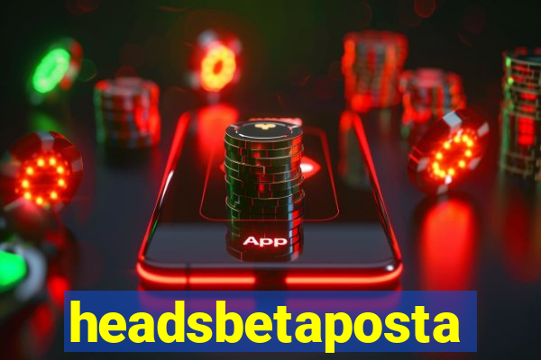 headsbetaposta