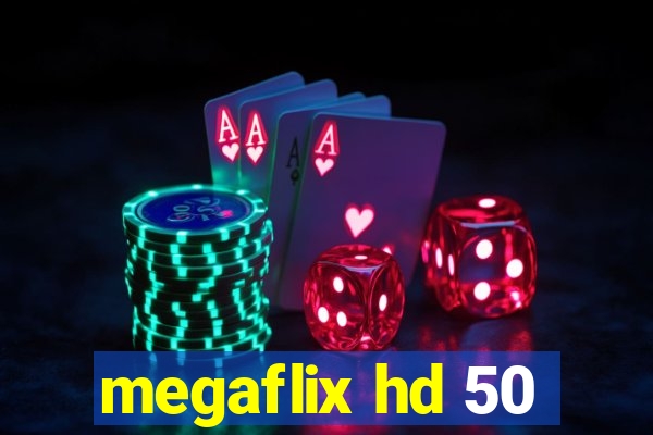 megaflix hd 50