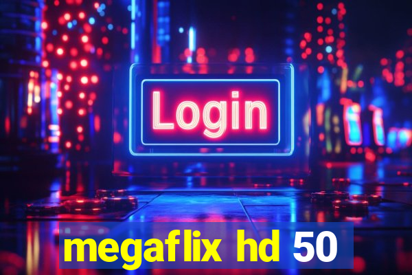 megaflix hd 50