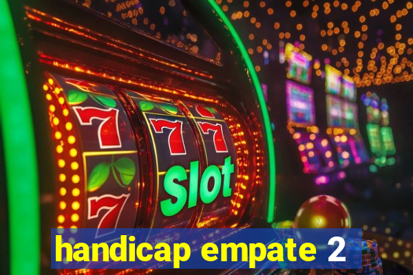 handicap empate 2