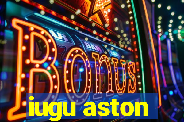 iugu aston