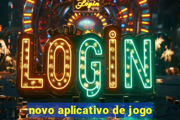 novo aplicativo de jogo