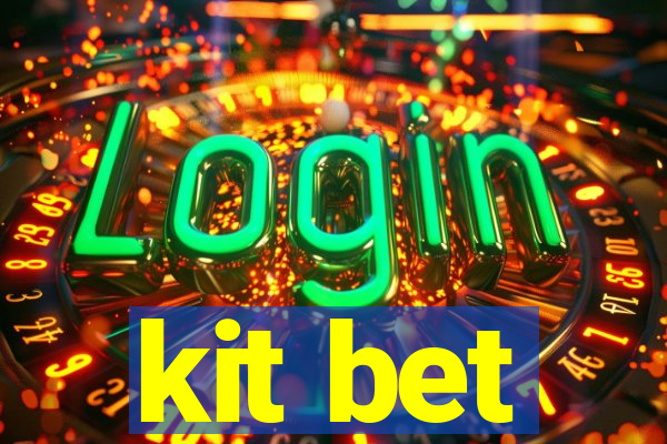 kit bet