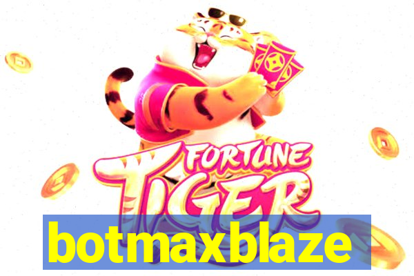 botmaxblaze