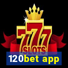 120bet app