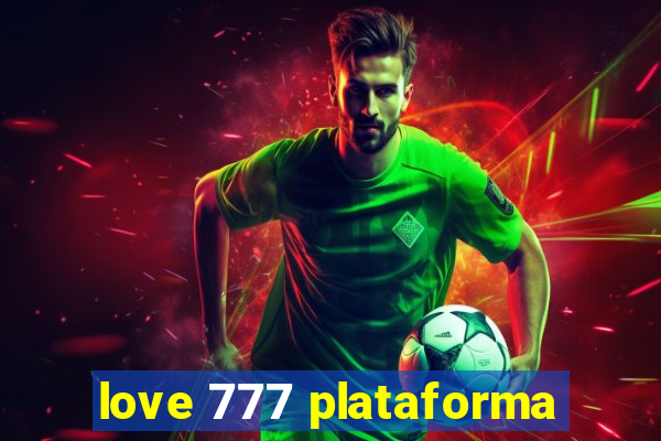 love 777 plataforma