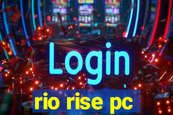 rio rise pc