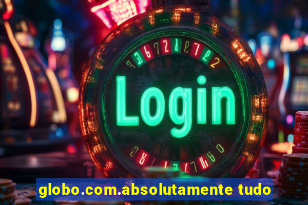 globo.com.absolutamente tudo