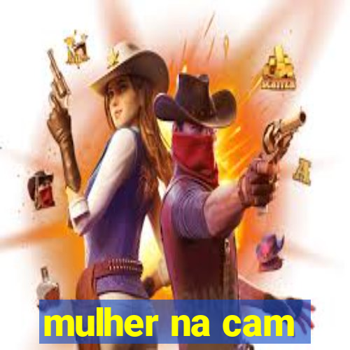 mulher na cam