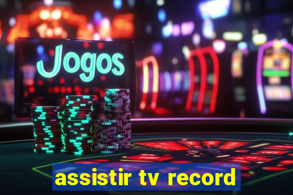assistir tv record