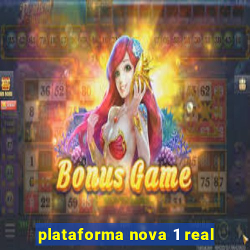 plataforma nova 1 real