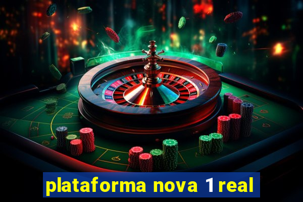 plataforma nova 1 real