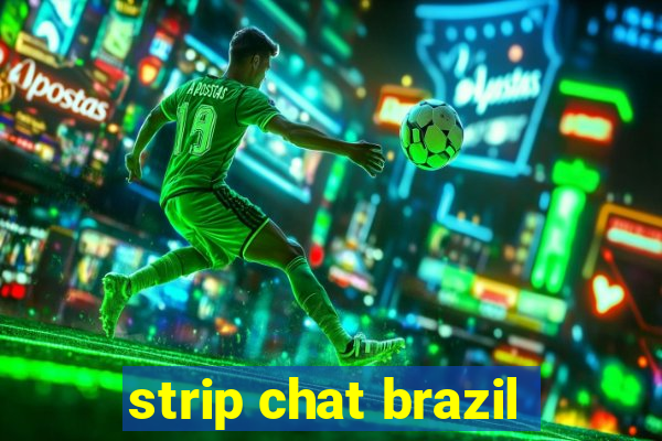 strip chat brazil