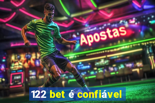 122 bet é confiável
