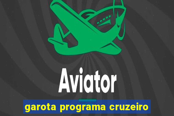 garota programa cruzeiro