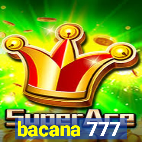 bacana 777