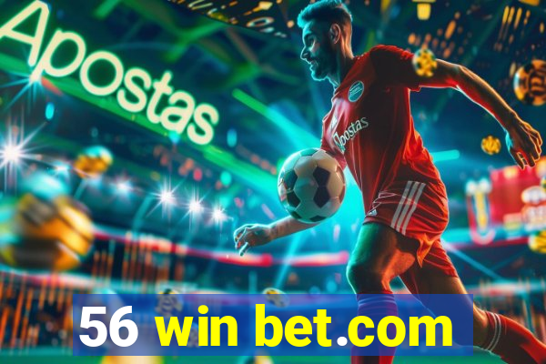 56 win bet.com