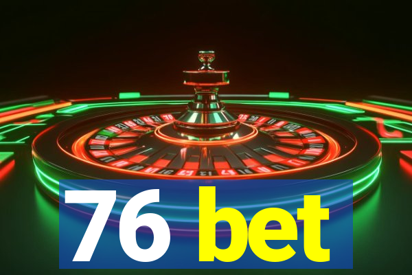 76 bet