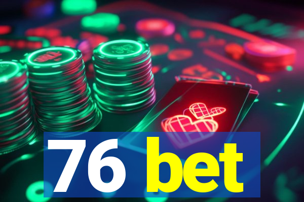 76 bet