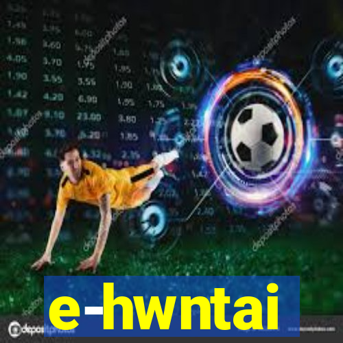 e-hwntai
