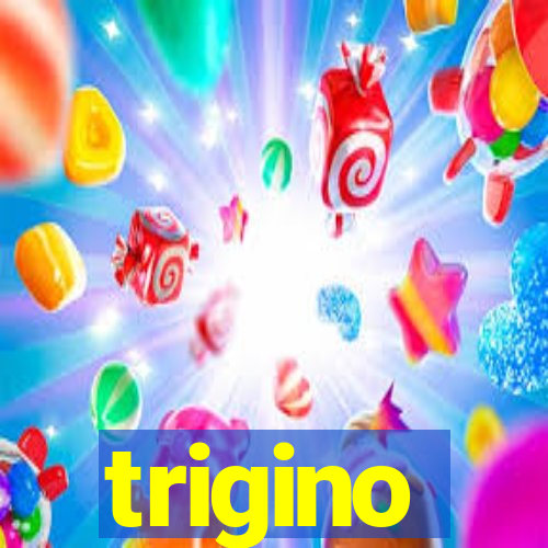 trigino