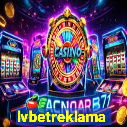 lvbetreklama