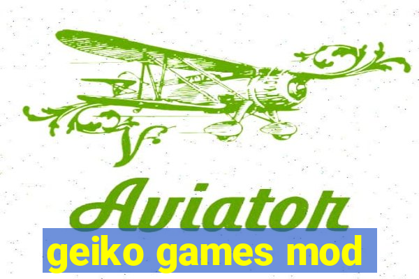 geiko games mod